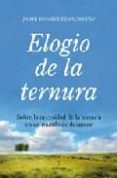elogio de la ternura-jaime rodriguez sacristan-9788492573011 elogio de la ternura-jaime rodriguez sacristan-9788492573011