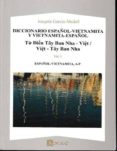 diccionario español-vietnamita / vietnamita-español (2 vols.)-joaquin garcia-medall-9788492658411 diccionario español-vietnamita / vietnamita-español (2 vols.)-joaquin garcia-medall-9788492658411