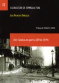 dos españas en guerra (1936-1939)-luis palacios bañuelos-9788492754311 dos españas en guerra (1936-1939)-luis palacios bañuelos-9788492754311