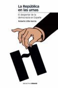 la republica en las urnas: el despertar de la demo-roberto villa garcia-9788492820511 la republica en las urnas: el despertar de la demo-roberto villa garcia-9788492820511