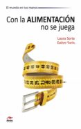 con la alimentacion no se juega-laura soria-esther soria-9788492892211 con la alimentacion no se juega-laura soria-esther soria-9788492892211