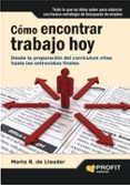 como encontrar trabajo hoy: desde la preparacion del curriculum v itae hasta las entrevistas vitales-marta r. de llauder-9788492956111 como encontrar trabajo hoy: desde la preparacion del curriculum v itae hasta las entrevistas vitales-marta r. de llauder-9788492956111