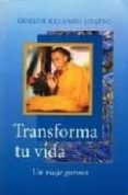transforma tu vida: un viaje gozoso-gueshe kelsang gyatso-9788493314811 transforma tu vida: un viaje gozoso-gueshe kelsang gyatso-9788493314811