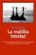 la maldita trinidad: el fondo monetario internacional, el banco m undial y la organizacion mundial del comercio-richard peet-9788493369811 la maldita trinidad: el fondo monetario internacional, el banco m undial y la organizacion mundial del comercio-richard peet-9788493369811