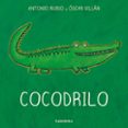 cocodrilo ( de la cuna a la luna )-antonio rubio-9788493378011 cocodrilo ( de la cuna a la luna )-antonio rubio-9788493378011