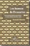 los huesos de descartes-russell shorto-9788493703011 los huesos de descartes-russell shorto-9788493703011