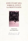 sobre el voto y la prostitucion-john stuart mill-9788493718411 sobre el voto y la prostitucion-john stuart mill-9788493718411