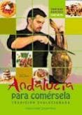 andalucia para comersela, tradicion evolucionada-enrique sanchez gutierrez-9788493935511 andalucia para comersela, tradicion evolucionada-enrique sanchez gutierrez-9788493935511