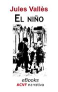 el niño (ebook)-jules vallès-9788494022111 el niño (ebook)-jules vallès-9788494022111