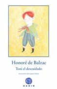 toni el descuidado-honore de balzac-9788494101311 toni el descuidado-honore de balzac-9788494101311