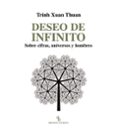deseo de infinito: sobre cifras, universos y hombres-xuan thuan trinh-9788494263811 deseo de infinito: sobre cifras, universos y hombres-xuan thuan trinh-9788494263811