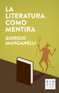 la literatura como mentira-giorgio manganelli-9788494297311 la literatura como mentira-giorgio manganelli-9788494297311