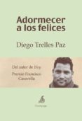 adormecer a los felices-diego trelles paz-9788494447211 adormecer a los felices-diego trelles paz-9788494447211