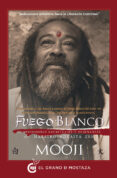 fuego blanco: comprensiones espirituales y enseñanzas del maestro advaita zen-9788494484711 fuego blanco: comprensiones espirituales y enseñanzas del maestro advaita zen-9788494484711