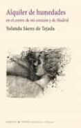 alquiler de humedades: en el centro de mi corazon y de madrid-yolanda saenz de tejada-9788494528811 alquiler de humedades: en el centro de mi corazon y de madrid-yolanda saenz de tejada-9788494528811