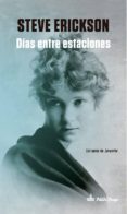 días entre estaciones-steve erickson-9788494613111 días entre estaciones-steve erickson-9788494613111