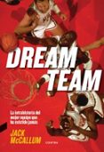 dream team: la intrahistoria del mejor equipo que ha existido jamas-jack mccallum-9788494745911 dream team: la intrahistoria del mejor equipo que ha existido jamas-jack mccallum-9788494745911