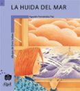 la huida del mar-agustin fernandez paz-9788495722911 la huida del mar-agustin fernandez paz-9788495722911