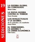 sediciones 19: la guerra global ha comenzado; la nueva guerra con tra el terror; los intelectuales y la guerra; el terrorismo, la guerra y la crisis economica-james petras-noam chomsky-michel collon-fidel castro-9788495786111 sediciones 19: la guerra global ha comenzado; la nueva guerra con tra el terror; los intelectuales y la guerra; el terrorismo, la guerra y la crisis economica-james petras-noam chomsky-michel collon-fidel castro-9788495786111