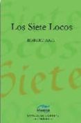 los siete locos-roberto arlt-9788495994011 los siete locos-roberto arlt-9788495994011