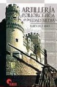 artilleria y poliorcetica en la edad media-ruben saez abad-9788496170711 artilleria y poliorcetica en la edad media-ruben saez abad-9788496170711