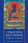 curacion definitiva: el poder de la compasion-lama zopa rimpoche-9788496478411 curacion definitiva: el poder de la compasion-lama zopa rimpoche-9788496478411