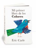 mi primer libro de los colores-eric carle-9788496629011 mi primer libro de los colores-eric carle-9788496629011