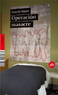 operacion masacre-rodolfo walsh-9788496822511 operacion masacre-rodolfo walsh-9788496822511
