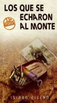 los que se echaron al monte (11ª ed)-isidro cicero-9788496920811 los que se echaron al monte (11ª ed)-isidro cicero-9788496920811