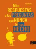 mas respuestas a las preguntas que nunca te has hecho-philippe nessmann-9788496957411 mas respuestas a las preguntas que nunca te has hecho-philippe nessmann-9788496957411