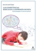 las competencias basicas en la expresion escrita: su psicopedagog ia en la educacion primaria-jose luis luceño campos-9788497004411 las competencias basicas en la expresion escrita: su psicopedagog ia en la educacion primaria-jose luis luceño campos-9788497004411