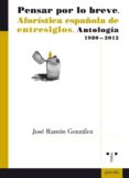 pensar por lo breve-jose ramon gonzalez garcia-9788497047111 pensar por lo breve-jose ramon gonzalez garcia-9788497047111