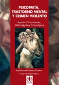 psicopatia, trastorno mental y crimen violento: aspectos clinico- forenses, medico-legales y criminologicos-jose manuel pozueco romero-9788497274111 psicopatia, trastorno mental y crimen violento: aspectos clinico- forenses, medico-legales y criminologicos-jose manuel pozueco romero-9788497274111