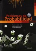 problemas de probabilidad (2ª ed.)-francisco javier martin pliego-jose maria montero lorenzo-luis ruiz-maya perez-9788497325011 problemas de probabilidad (2ª ed.)-francisco javier martin pliego-jose maria montero lorenzo-luis ruiz-maya perez-9788497325011