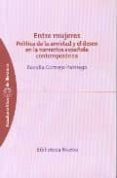 entre mujeres : politica de la amistad y el deseo en la narrativa española contemporanea-rosalia cornejo parriego-9788497425711 entre mujeres : politica de la amistad y el deseo en la narrativa española contemporanea-rosalia cornejo parriego-9788497425711
