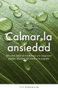calmar la ansiedad: descubre como el mindfulness puede liberarte del miedo y de la angustia-jeffrey brantley-9788497544511 calmar la ansiedad: descubre como el mindfulness puede liberarte del miedo y de la angustia-jeffrey brantley-9788497544511