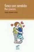 sexo con sentido. para jovenes-isabel serrano fuster-9788497565011 sexo con sentido. para jovenes-isabel serrano fuster-9788497565011