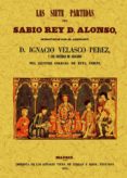 las siete partidas del sabio rey d.alonso (ed. facsimil)-ignacio velasco perez-9788497618311 las siete partidas del sabio rey d.alonso (ed. facsimil)-ignacio velasco perez-9788497618311