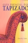 guia esencial del tapizado-dorothy gates-9788497647311 guia esencial del tapizado-dorothy gates-9788497647311