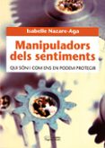 manipuladors dels sentiments-isabelle nazare-aga-9788497791311 manipuladors dels sentiments-isabelle nazare-aga-9788497791311