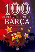 100 moments estelars del barça-andreu gonzalez castro-9788497919111 100 moments estelars del barça-andreu gonzalez castro-9788497919111