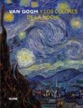 (pe) van gogh y los colores de la noche-sjraar van heughten-9788498013511 (pe) van gogh y los colores de la noche-sjraar van heughten-9788498013511