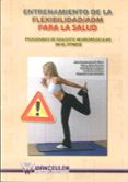 entrenamiento de la flexibilidad/adm para la salud: programas de reajuste neuromuscular en fitness-juan ramon heredia elvar-9788498237511 entrenamiento de la flexibilidad/adm para la salud: programas de reajuste neuromuscular en fitness-juan ramon heredia elvar-9788498237511