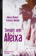 somiant amb aleixa-merce climent-francesc mompo-9788498249811 somiant amb aleixa-merce climent-francesc mompo-9788498249811