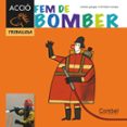 fem de bomber (per a primers lectors)(cavall accio.treballem)-9788498257311 fem de bomber (per a primers lectors)(cavall accio.treballem)-9788498257311