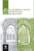 las enseñanzas secretas del martinismo-jean marc vivenza-9788498271911 las enseñanzas secretas del martinismo-jean marc vivenza-9788498271911