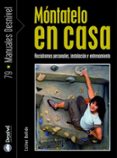 montatelo en casa: rocodromos personales, instalacion y entrenami ento-esther bullido-9788498291711 montatelo en casa: rocodromos personales, instalacion y entrenami ento-esther bullido-9788498291711