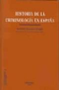 historia de la criminologia en españa-alfonso serrano gomez-9788498490411 historia de la criminologia en españa-alfonso serrano gomez-9788498490411