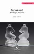 persuasion. estrategias del creer-jorge lozano-9788498606911 persuasion. estrategias del creer-jorge lozano-9788498606911