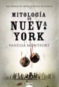 mitologia de nueva york (premio ateneo de sevilla)-vanessa montfort-9788498775211 mitologia de nueva york (premio ateneo de sevilla)-vanessa montfort-9788498775211